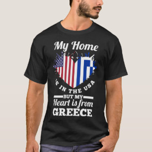 Greek My Home Is In The USA But My Heart Is From G T-Shirt
