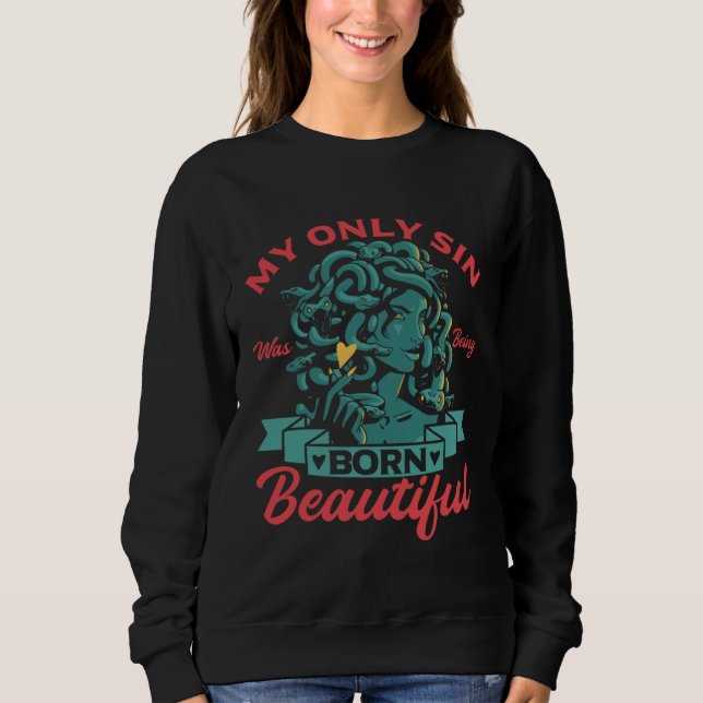 Greek Mythology Born Beautiful Medusa Women Sweatshirt (Front)