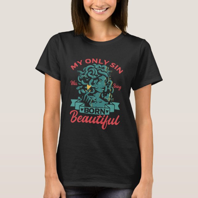 Greek Mythology Born Beautiful Medusa Women T-Shirt (Front)