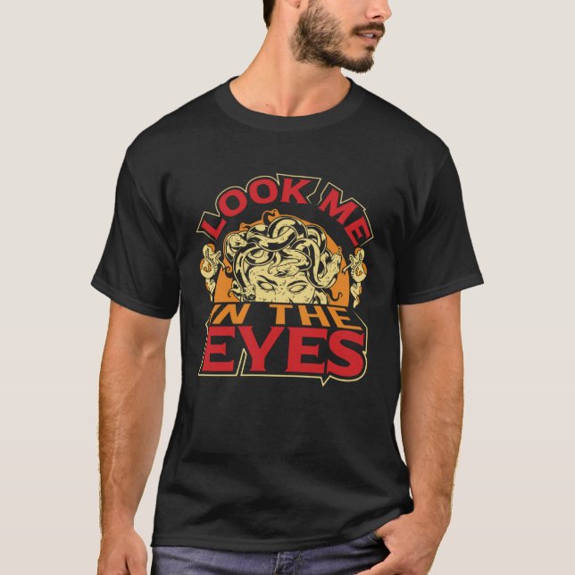 Greek Mythology Look Me In The Eyes Medusa Women T-Shirt (Front)