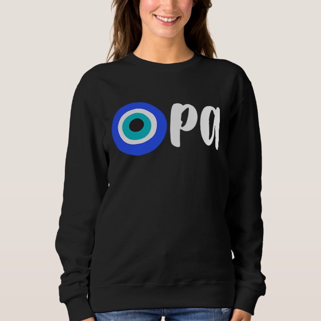 Greek Pride OPA Evil Eye Hellas Greece Evil Eye Ma Sweatshirt (Front)