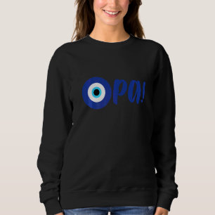 Greek Pride Opa Evil Eye Hellas Greece Evil Eye Ma Sweatshirt