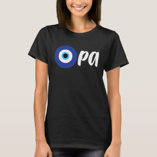 Greek Pride OPA Evil Eye Hellas Greece Evil Eye Ma T-Shirt