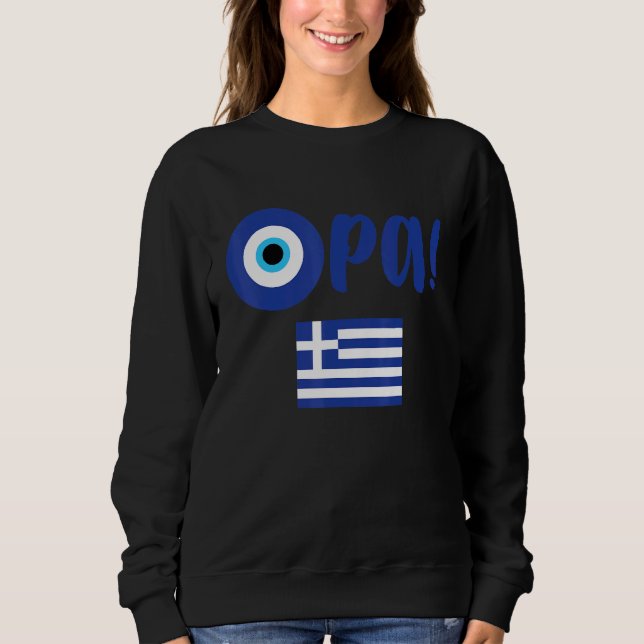 Greek Pride Opa Greek Flag Hellas Greece Evil Eye  Sweatshirt (Front)