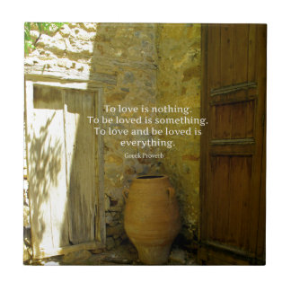Greek Proverb about love Ceramic Tile
