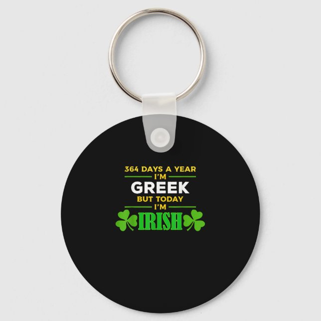 Greek Today I'm Irish Funny St. Patrick's Day Part Key Ring (Front)