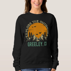 Greeley Colorado Explore The Outdoors Sweatshirt