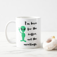 Green Alien and Funny Office Quote for Work Gift