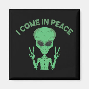 Green Alien I Come In Peace Extraterrestrial UFO Magnet
