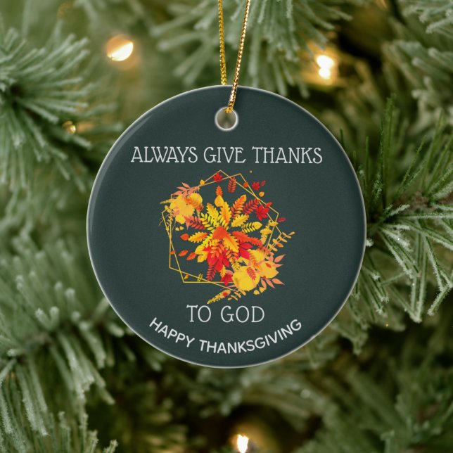 Green ALWAYS GIVE THANKS TO GOD Thanksgiving Ceramic Ornament (Tree)
