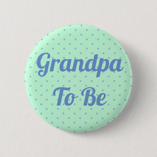 Green and Blue Baby Shower Grandpa to be 6 Cm Round Badge (Front)
