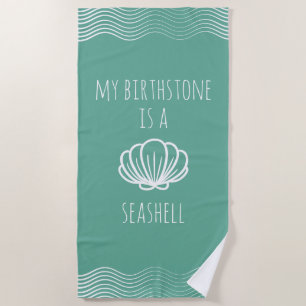 Green and White My Birthstone is a Seashell Beach Towel