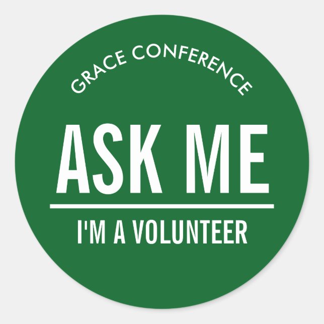 Green Ask Me I'm a Volunteer Classic Round Sticker (Front)
