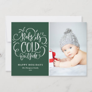 Green Baby It's Cold Outside Hand Lettering Photo Holiday Card
