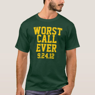 Green Bay Football: Worst Call Ever  9/24/12 Shirt
