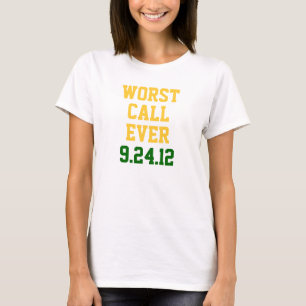 Green Bay Football: Worst Call Ever 9/24/12 Shirt