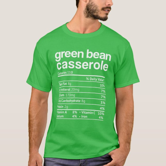 Green Bean Casserole Nutrition Facts Funny Thanksg T-Shirt (Front)