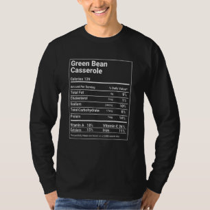 Green Bean Casserole Nutrition Facts Thanksgiving  T-Shirt