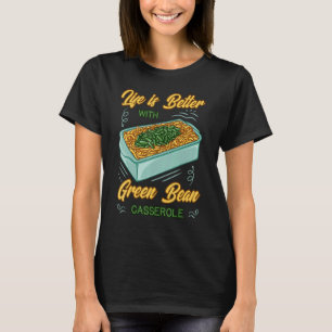 Green Bean Casserole Recipe Dish Snack String Bean T-Shirt