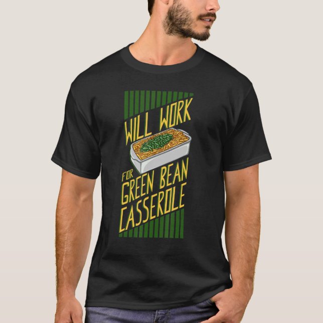 Green Bean Casserole Recipe Dish Snack String Bean T-Shirt (Front)