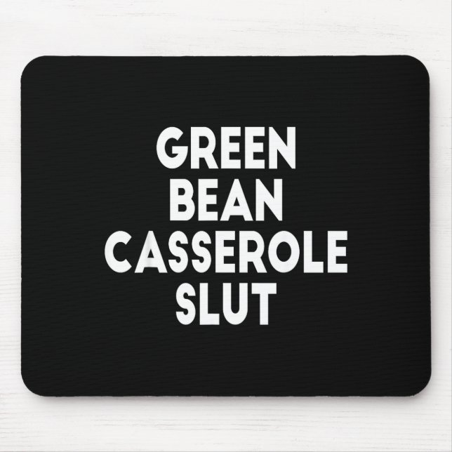Green Bean Cerole Irreverent Funny Adult Humor S  Mouse Pad (Front)