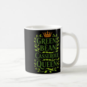 Green Bean Cerole Queen Funny Holiday Cooking Chri Coffee Mug