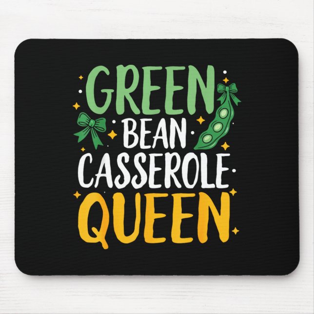 Green Bean Cerole Queen Kitchen Funny Thanksgiving Mouse Pad (Front)