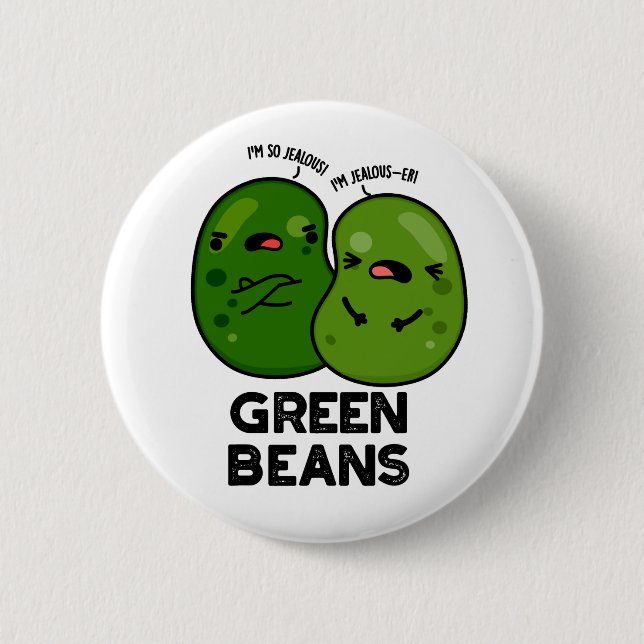 Green Beans Funny Jealous Bean Pun  6 Cm Round Badge (Front)