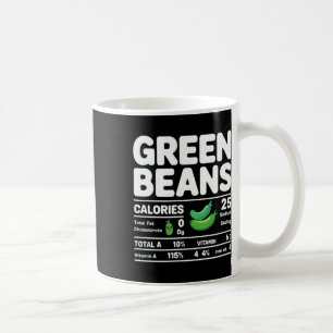 Green Beans Nutrition Facts Funny Thanksgiving Chr Coffee Mug