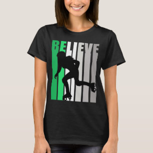 Green Believe Roller Skating Motivating Girls Team T-Shirt