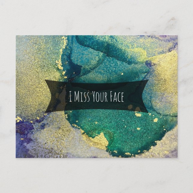 Green Blue & Gold Alcohol Ink I Miss Your Face Postcard (Front)