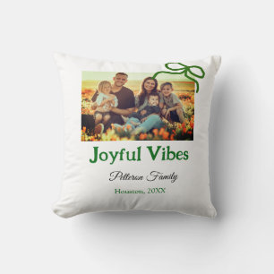 Green bow joyful Vibes add family photo name  Cushion