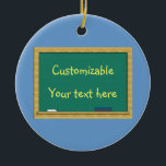 Green Chalkboard Greeting - Customisable Ceramic Ornament<br><div class="desc">Use the art work on these items as a starting point. Add text to an already supplied background, or add a photo or uploaded image to to a background or creative frame, then show off your work. font size="2">Why pay an "artist" to use their supposed "template" where they provide NOTHING...</div>