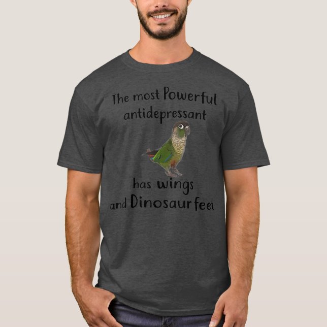 Green Cheek Conure Apparel Most Antidepressant T-Shirt (Front)