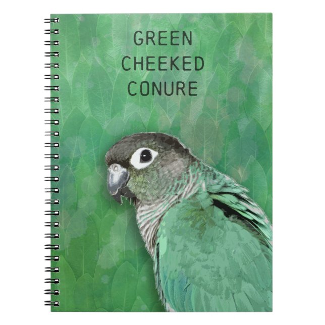 Green Cheeked Conure - beautiful bird Notebook (Front)