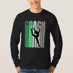 Green Coach Of Rhythmic Gymnastics Instructor Teac T-Shirt