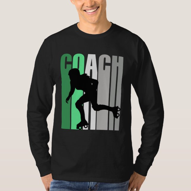 Green Coach Of Roller Skating Instructor Roller Sk T-Shirt (Front)