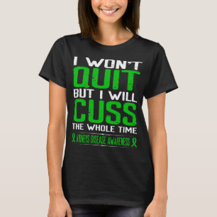 Green Cuss Not Quit Kidneys Disease Awareness T-Shirt