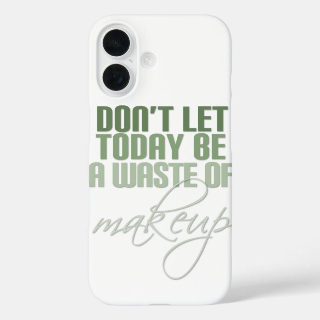 Green Don't let today be a waste of makeup Case-Mate iPhone Case (Back)