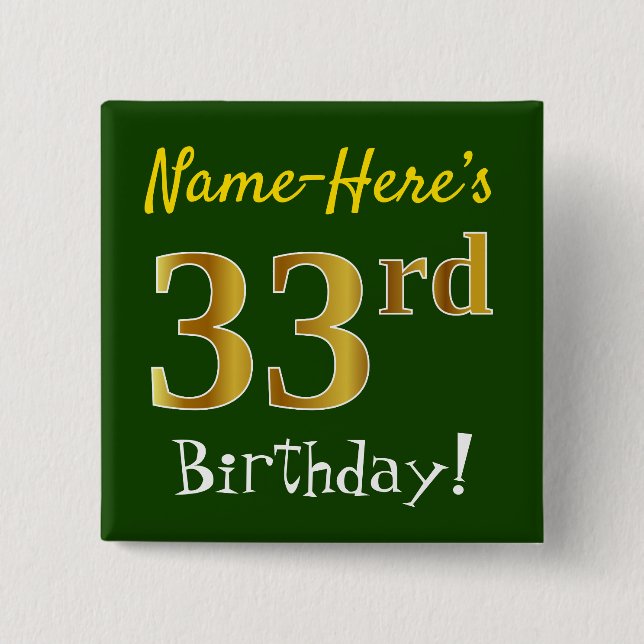 Green, Faux Gold 33rd Birthday, With Custom Name 15 Cm Square Badge (Front)