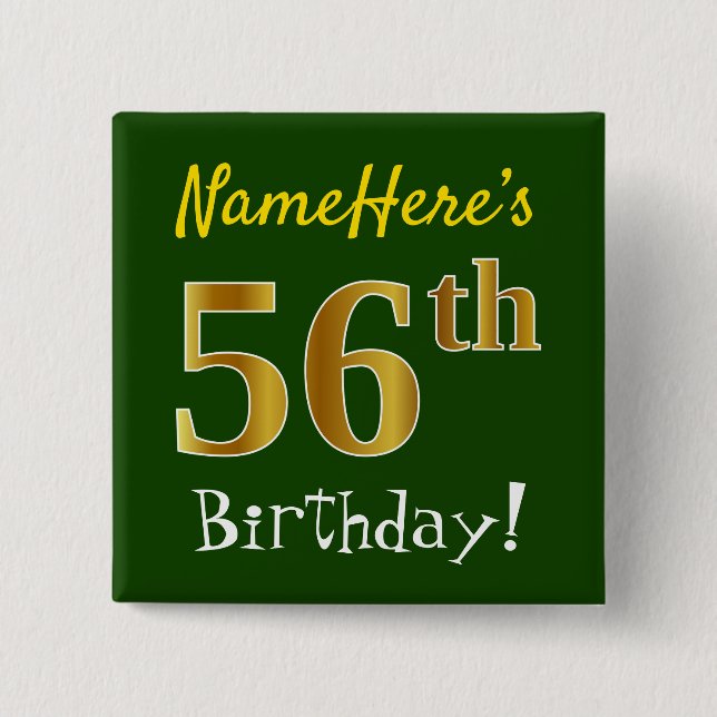 Green, Faux Gold 56th Birthday, With Custom Name 15 Cm Square Badge (Front)