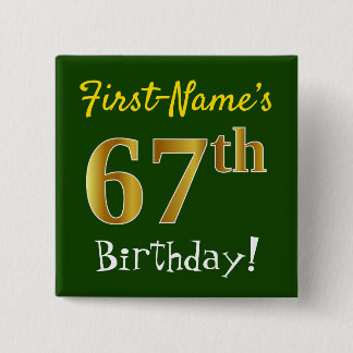 Green, Faux Gold 67th Birthday, With Custom Name 15 Cm Square Badge