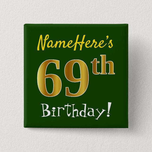 Green, Faux Gold 69th Birthday, With Custom Name 15 Cm Square Badge (Front)