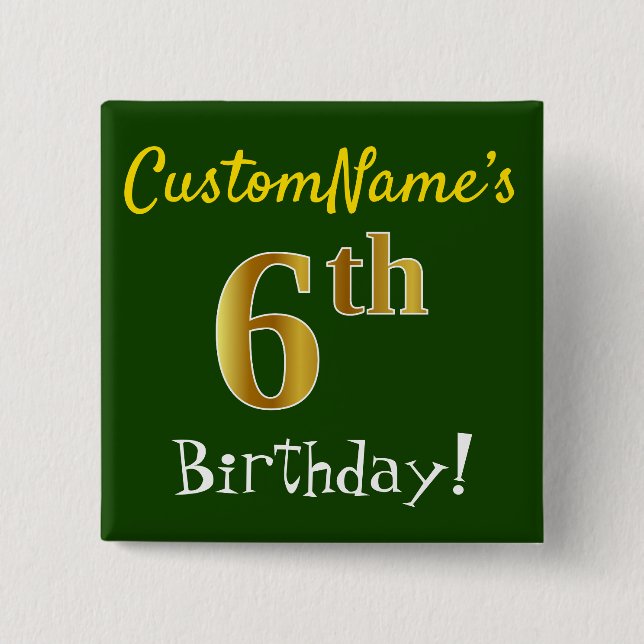 Green, Faux Gold 6th Birthday, With Custom Name 15 Cm Square Badge (Front)