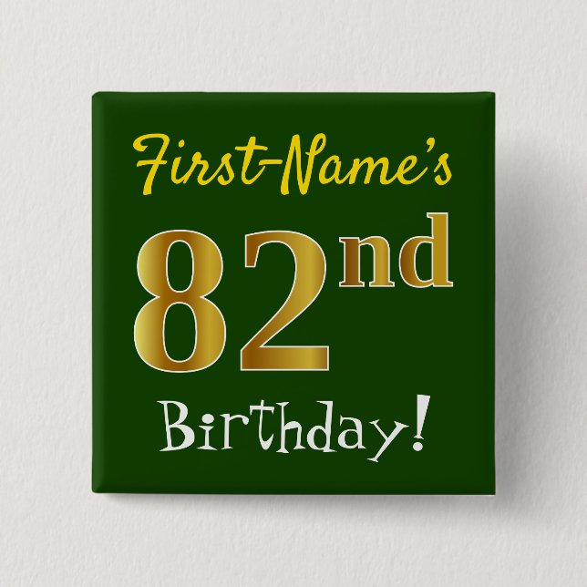 Green, Faux Gold 82nd Birthday, With Custom Name 15 Cm Square Badge (Front)