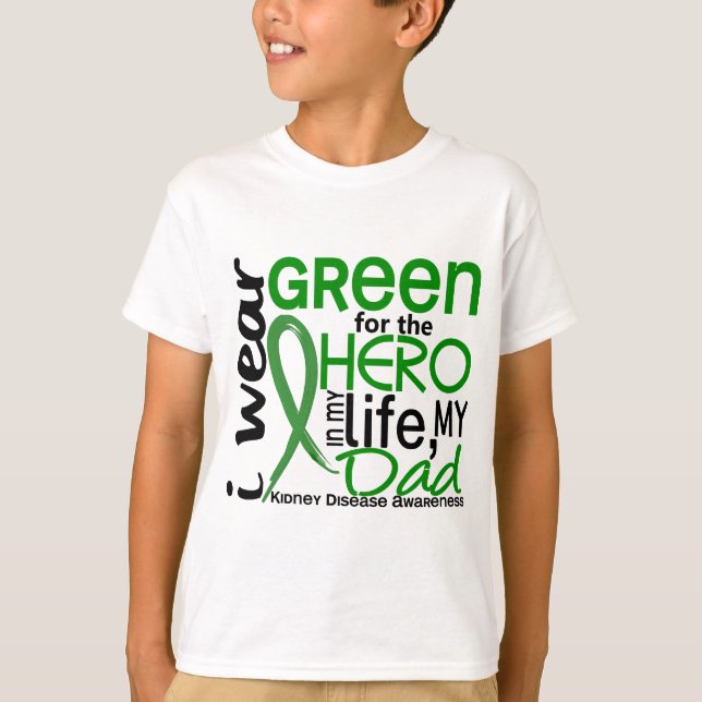 Green For Hero 2 Dad Kidney Disease T-Shirt (Front)