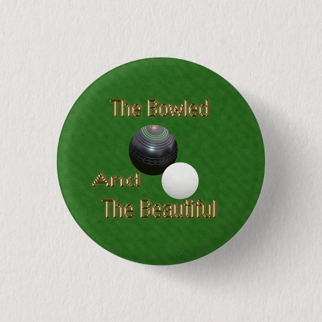Green Funny Bowled Beautiful Lawn Bowls, Badge (Front)