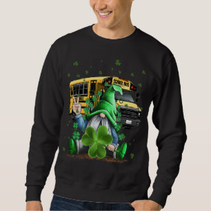 Green Gnomes Bus School Driver And Shamrock St Pat Sweatshirt