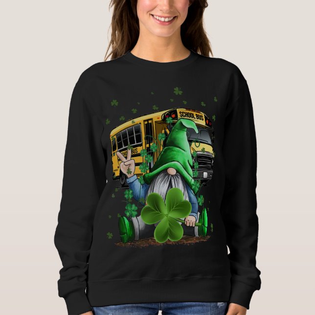 Green Gnomes Bus School Driver And Shamrock St Pat Sweatshirt (Front)