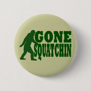 Green gone squatchin slogan text 6 cm round badge